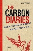Cover-Bild zum Titel 'The Carbon Diaries. Euer schönes Leben kotzt mich an' von 'Saci Lloyd'