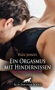 Ein Orgasmus mit Hindernissen | Erotische Geschichte - Pati Jones