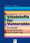 Vitalstoffe für Vulnerable - Jan-Dirk Fauteck, Imre Kusztrich