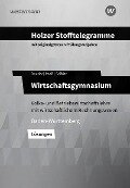 Holzer Stofftelegramme Baden-Württemberg - Wirtschaftsgymnasium. Lösungen - Christian Seifritz, Thomas Paaß, Markus Bauder, Volker Holzer