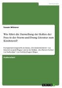 Cover-Bild zum Titel 'Wie führt die Darstellung der Rollen der Frau in der Sturm-und-Drang Literatur zum Kindsmord?' von 'Susann Münzner'