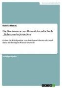Cover-Bild zum Titel 'Die Kontroverse um Hannah Arendts Buch "Eichmann in Jerusalem"' von 'Karola Hanau'