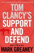 Tom Clancy's Support and Defend - Mark Greaney