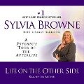 Life on the Other Side Lib/E: A Psychic's Tour of the Afterlife - Sylvia Browne