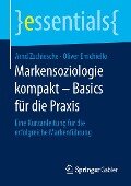 Markensoziologie kompakt ¿ Basics für die Praxis - Oliver Errichiello, Arnd Zschiesche