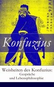 Cover-Bild zum Titel 'Weisheiten des Konfuzius: Gespräche und Lebensphilosophie' von 'Konfuzius'