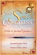 Your Soul's Compass - Joan Z. Borysenko, Gordon Dveirin