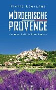 Mörderische Provence - Pierre Lagrange