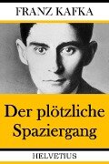 Der plötzliche Spaziergang - Franz Kafka