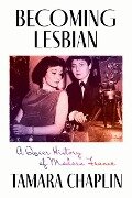 Cover-Bild zum Titel 'Becoming Lesbian' von 'Tamara Chaplin'