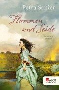 Flammen und Seide - Petra Schier