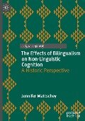 The Effects of Bilingualism on Non-Linguistic Cognition - Jennifer Mattschey