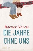 Die Jahre ohne uns - Barney Norris