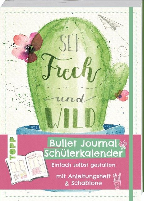 Bullet Journal Schülerkalender - Sei frech - Kathrin Grissemann, Celina Hruschka