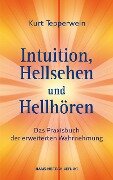 Intuition, Hellsehen und Hellhören - Kurt Tepperwein