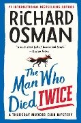 The Man Who Died Twice: A Thursday Murder Club Mystery - Richard Osman