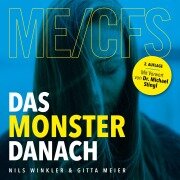 Cover-Bild zum Titel 'ME/CFS - Das Monster danach' von 'Gitta Meier, Michael Stingl, Nils Winkler'