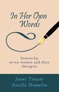 In Her Own Words - Janet Tanzer, Ariella Damelin