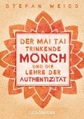 Der Mai Tai trinkende Mönch und die Lehre der Authentizität - Stefan Weiss