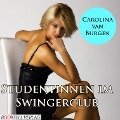 Studentinnen im Swingerclub - Carolina van Burgen