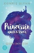 Prinzessin undercover - Geheimnisse - Connie Glynn