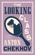 The Looking Glass and Other Stories - Anton Chekhov
