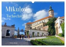 Mikulov in Tschechien (Wandkalender 2025 DIN A3 quer), CALVENDO Monatskalender - Gisela Kruse