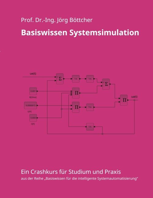 Basiswissen Systemsimulation - Jörg Böttcher