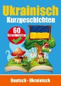Kurzgeschichten auf Ukrainisch | Deutsch und Ukrainisch Nebeneinander | Für Kinder geeignet - Auke de Haan