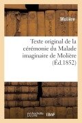 Cover-Bild zum Titel 'Texte Original de la Cérémonie Du Malade Imaginaire de Molière' von 'Molière'
