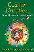 Cover-Bild zum Titel 'Cosmic Nutrition' von 'Mantak Chia, William U Wei'