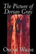 The Picture of Dorian Gray by Oscar Wilde, Fiction, Classics - Oscar Wilde