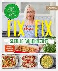 Fix ohne Fix (Band 2) - schnelle Familienrezepte der SPIEGEL-Bestseller-Autorin Sandra Franitza von Sandras Kochblog - Sandra Franitza
