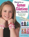 Bisutería para niños con gomas elásticas : 11 proyectos paso a paso - Stefanie Thomas, Heike Roland