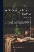 Cover-Bild zum Titel 'A Group of Noble Dames: That Is to Say, the First Countess of Wessex; Barbara of the House of Grebe; the Marchioness of Stonehenge; Lady Motti' von 'Thomas Hardy'
