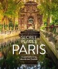 Secret Places Paris - Waltraud Pfister-Bläske