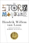 Story of Mankind (Updated) - Hendrik Willem Van Loon, Robert Sullivan, John Merriman