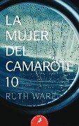 La Mujer del Camarote 10 / The Woman in Cabin 10 - Ruth Ware