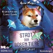 Cover-Bild zum Titel 'Stadt der bösen Tiere. Der Spion [Band 3 (Ungekürzt)]' von 'Gina Mayer'