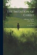Cover-Bild zum Titel 'The Imitation of Christ: In Three Books' von 'John Payne, A. Kempis Thomas'