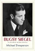 Bugsy Siegel - Michael Shnayerson