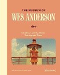 Cover-Bild zum Titel 'The Museum of Wes Anderson' von 'Johan Chiaramonte, Camille Mathieu'