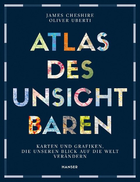 Atlas des Unsichtbaren - James Cheshire, Oliver Uberti