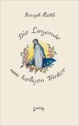 Cover-Bild zum Titel 'Die Legende vom heiligen Trinker' von 'Joseph Roth'