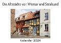 Cover-Bild zum Titel 'Die Altstädte von Wismar und Stralsund (Wandkalender 2024, Kalender DIN A4 quer, Monatskalender im Querformat mit Kalendarium, Das perfekte Geschenk)' von 'Anna Müller'
