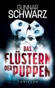 Das Flüstern der Puppen (Thriller) - Gunnar Schwarz