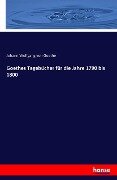 Goethes Tagebücher für die Jahre 1790 bis 1800 - Johann Wolfgang von Goethe