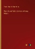 The Life and Public Services of Henry Wilson - Thomas Russell, Elias Nason