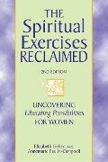 The Spiritual Exercises Reclaimed, 2nd Edition - Elizabeth Liebert, Annemarie Paulin-Campbell