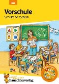 Vorschule: Schulreife fördern - Ingrid Hauschka-Bohmann